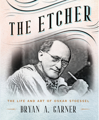 The Etcher: The Life and Art of Oskar Stoessel