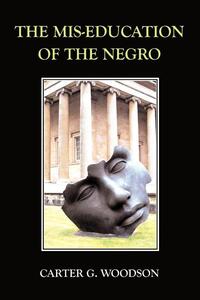 The Mis-Education of the Negro