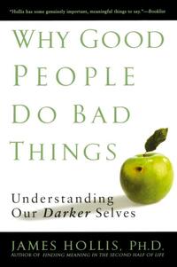 Why Good People Do Bad Things
