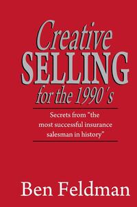 Creative Selling for the 1990's