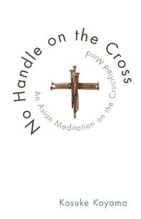 Koyama, K: No Handle on the Cross