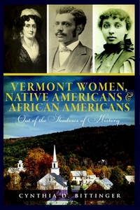 Vermont Women, Native Americans & African Americans: Out of the Shadows of History