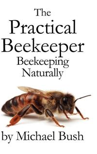 The Practical Beekeeper