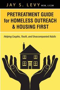 Pretreatment Guide for Homeless Outreach & Housing First