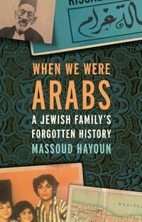 Hayoun, M: WHEN WE WERE ARABS