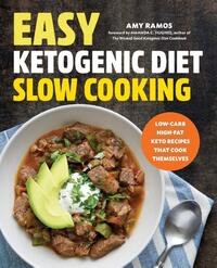 Easy Ketogenic Diet Slow Cooking: Low-Carb, High-Fat Keto Recipes That Cook Themselves