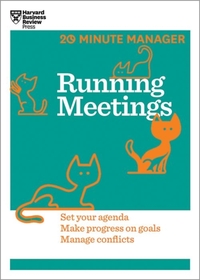 Running Meetings (HBR 20-Minute Manager Series)