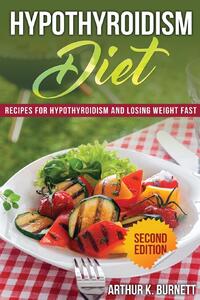 Hypothyroidism Diet [Second Edition]