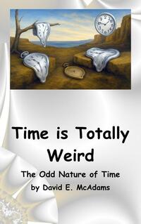 Time is Totally Weird
