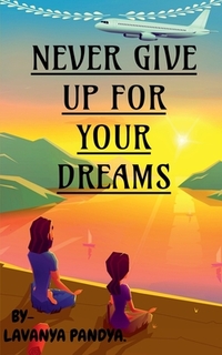 Never Give Up For Your Dreams