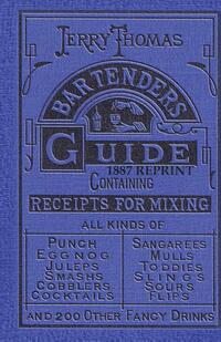 Jerry Thomas Bartenders Guide 1887 Reprint
