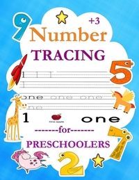 Number Tracing Book for Preschoolers: Give your child all the practice, Math Activity Book, practice for preschoolers, First Handwriting, Coloring Boo