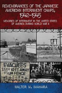 Remembrances of the Japanese American Internment Camps, 1942-1945