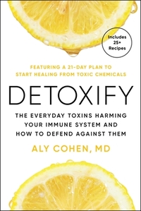 Detoxify: Live Clean, Reduce Inflammation, and Reclaim Your Health