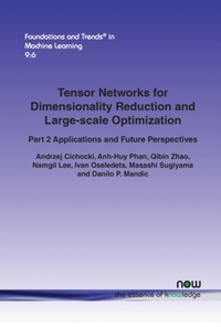 Tensor Networks for Dimensionality Reduction and Large-scale Optimization