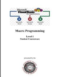 Visual Basic for Applications (VBA) Level 1: Macro Programming Student Courseware