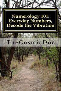 Numerology 101: Everyday Numbers, Decode the Vibration