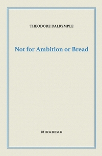 Not for Ambition or Bread