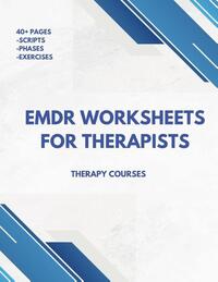 EMDR Worksheets for Therapists - Run Seamless Sessions (scripts, phases + more)