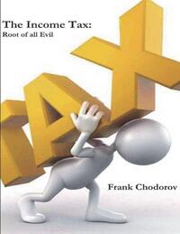 The Income Tax: Root of All Evil