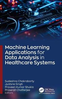 Machine Learning Applications for Data Analysis in Healthcare Systems