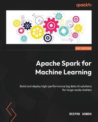 Apache Spark for Machine Learning