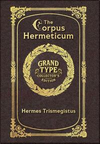 Large Print - The Corpus Hermeticum - Grand Type Collector's Edition - Matte Hardcover with Dust Jacket