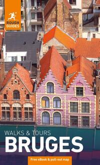 Rough Guides Walks and Tours Bruges: Top 15 Itineraries for Your Trip