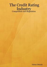 The Credit Rating Industry: Competition and Regulation
