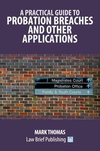 A Practical Guide to Probation Breaches and Other Applications