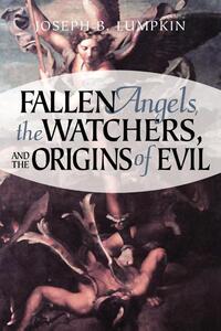 Fallen Angels, The Watchers, and the Origins of Evil