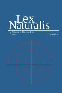 Lex Naturalis Volume 1: A Journal of Natural Law