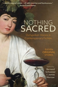 Nothing Sacred: Outspoken Voices in Contemporary Fiction
