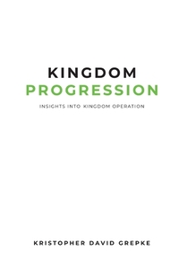 Kingdom Progression: Insights into Kingdom Operation