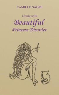 Living with Beautiful Princess Disorder