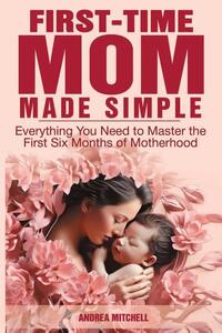 First-Time Mom Made Simple