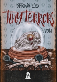 Tiny Terrors: Spring 2025