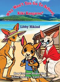 Hikind, L: Why Won't You to Go to School, Kiki Kangaroo?