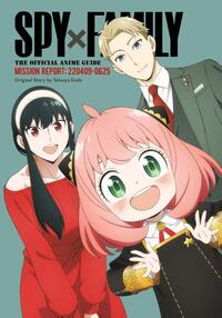 Spy x Family: The Official Anime Guide—Mission Report: 220409-0625