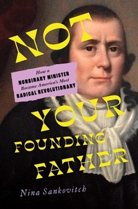 Not Your Founding Father: How a Nonbinary Minister Became America's Most Radical Revolutionary