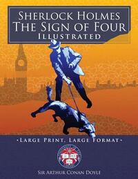 Sherlock Holmes: The Sign of Four - Illustrated, Large Print, Large Format: Giant 8.5" x 11" Size: Large, Clear Print & Pictures - Comp