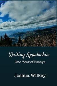 Writing Appalachia: One Year of Essays