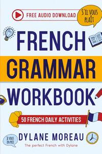 French Grammar Workbook - 50 French Grammar and Conjugation Activities for Daily Practices