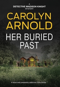 Her Buried Past: A tense and completely addictive crime thriller