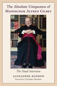 The Absolute Uniqueness of Monsignor Alfred Gilbey