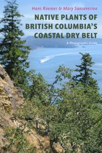 Native Plants of British Columbia's Coastal Dry Belt: A Photographic Guide