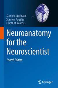 Neuroanatomy for the Neuroscientist
