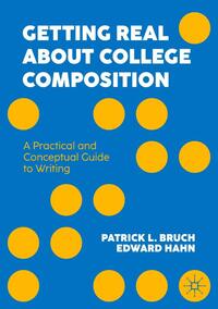 Getting Real About College Composition