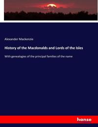 History of the Macdonalds and Lords of the Isles