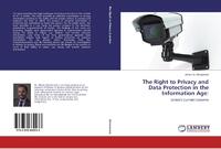 The Right to Privacy and Data Protection in the Information Age